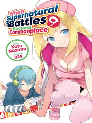 cover image of When Supernatural Battles Became Commonplace, Volume 9